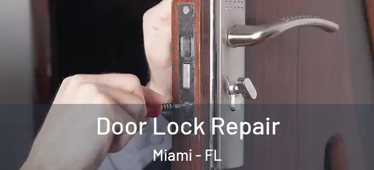  Door Lock Repair Miami - FL
