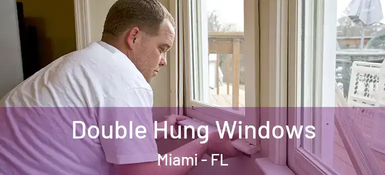  Double Hung Windows Miami - FL