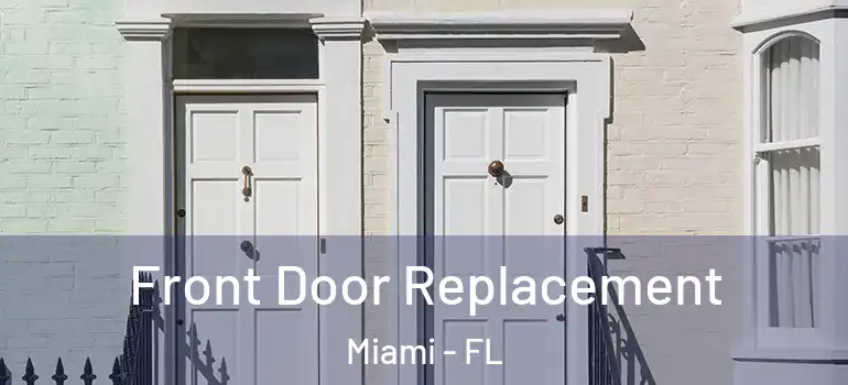  Front Door Replacement Miami - FL