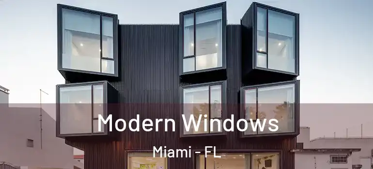  Modern Windows Miami - FL