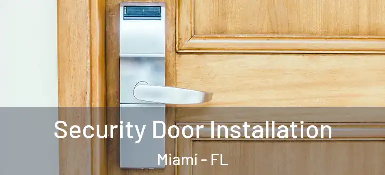  Security Door Installation Miami - FL
